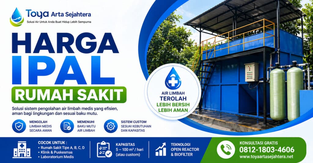 Harga IPAL rumah sakit 2026 untuk pengolahan limbah medis dengan sistem open reactor dan biofilter