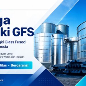 Harga Tangki GFS Glass Fused to Steel Tank untuk air bersih, IPAL, fire water, dan industri di Indonesia